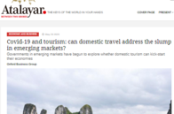 Atalayar: Covid-19 and Tourism: Can domestic travel address the slump in emerging markets?